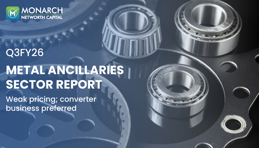 Q3FY26 Metal Ancillaries Sector Report - Weak pricing; converter business preferred