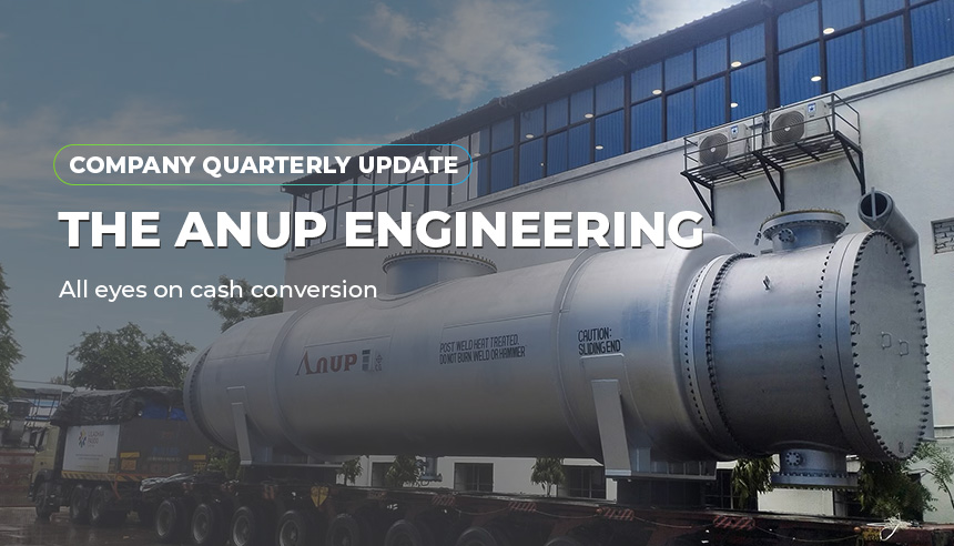 The Anup Engineering  - All eyes on cash conversion | Company Update