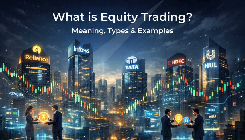 What Is Equity Trading? Meaning, Types & Examples